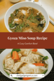 Gyoza Miso Soup Recipe: A Cozy Comfort Bowl